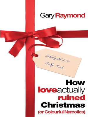 cover image of How Love Actually Ruined Christmas